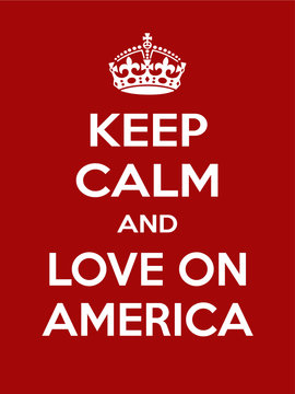 Vertical rectangular red-white motivation the love on america poster based in vintage retro style Keep clam