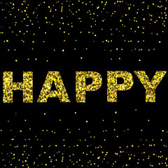 Happy Design with Confetti Background and Gold Sparks.