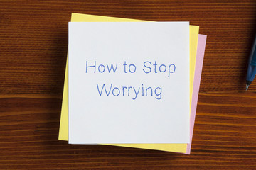 How to Stop Worrying written on a note