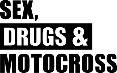 Sex, drugs and Motocross