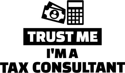 Trust me I am a tax consultant