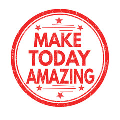 Make today amazing sign or stamp