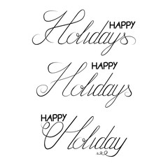Happy holidays and holiday.Beautiful calligraphy set black text. Hand drawn invitation T-shirt print design. Handwritten modern ink lettering white background