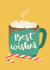 Winter poster with hot cup of chocolate and marshmallows. Christmas beverage and candy with lettering Best Wishes.