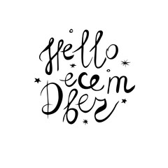 Vector lettering illustration with a phrase Hello december. Hand written  black color. Isolated on white background for poster and greeting card design.