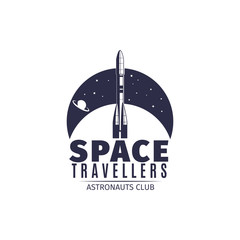 Space travellers. Astronaut club logo in retro style. Vintage astronautics label with space rocket vector illustration