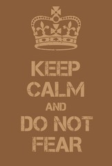 Keep Calm and Do not fear poster