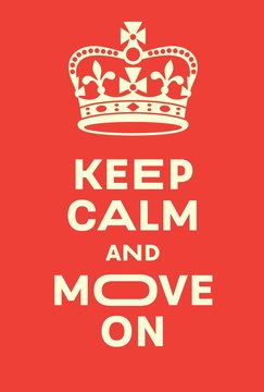 Keep Calm and Move on poster