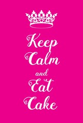 Keep Calm and Eat Cake poster