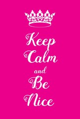 Keep Calm and Be Nice poster