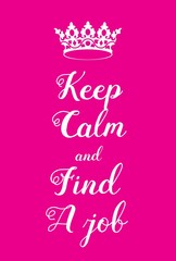 Keep Calm and find a job poster
