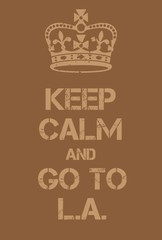 Keep Calm and go to LA poster