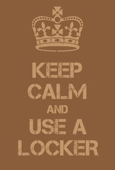 Keep Calm and use a locker poster