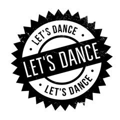 Let us dance stamp. Grunge design with dust scratches. Effects can be easily removed for a clean, crisp look. Color is easily changed.