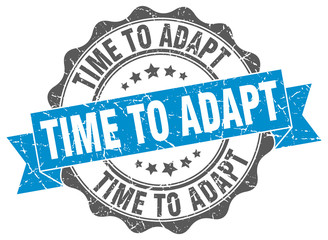 Obraz premium time to adapt stamp. sign. seal