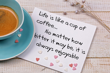Inspiration motivation quote Life is like a cup of tea. Happiness, New beginning , Grow, Success,...