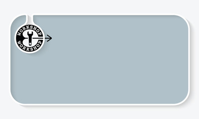 Simple white text box for your text and workshop icon