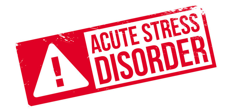 Acute Stress Disorder rubber stamp