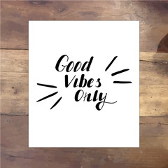 Good vibes onle vector lettering card. Hand drawn illustration phrase on paper. Handwritten modern brush calligraphy for invitation and greeting card and posters