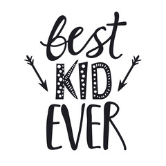 Vector lettering typography poster with quote - best kid ever.