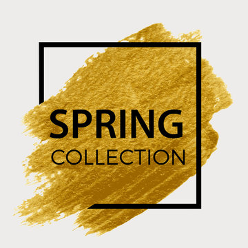 Spring collection. Gold paint in black square. Brush strokes for the background of poster.