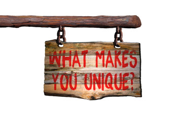 What makes you unique?