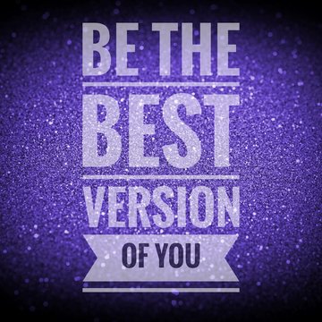  Be the best version of you words on shiny purple and black glitter background.