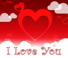 I Love You Hearts Shows Romance And Loving