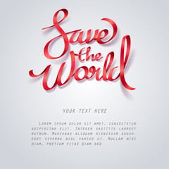 Red ribbon of Save the world calligraphy hand lettering with spa