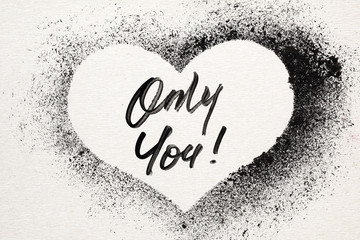 Only you - stenciled heart