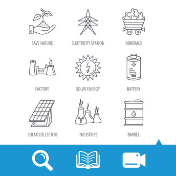 Solar collector energy, battery and oil barrel icons. Minerals, electricity station and factory linear signs. Industries, save nature icons. Video cam, book and magnifier search icons. Vector