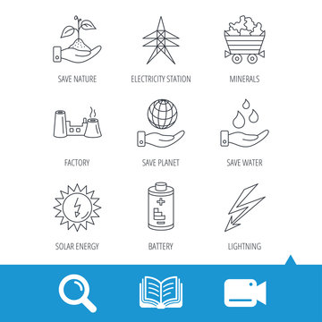 Save nature, planet and water icons. Minerals, lightning and solar energy linear signs. Battery, factory and electricity station icons. Video cam, book and magnifier search icons. Vector