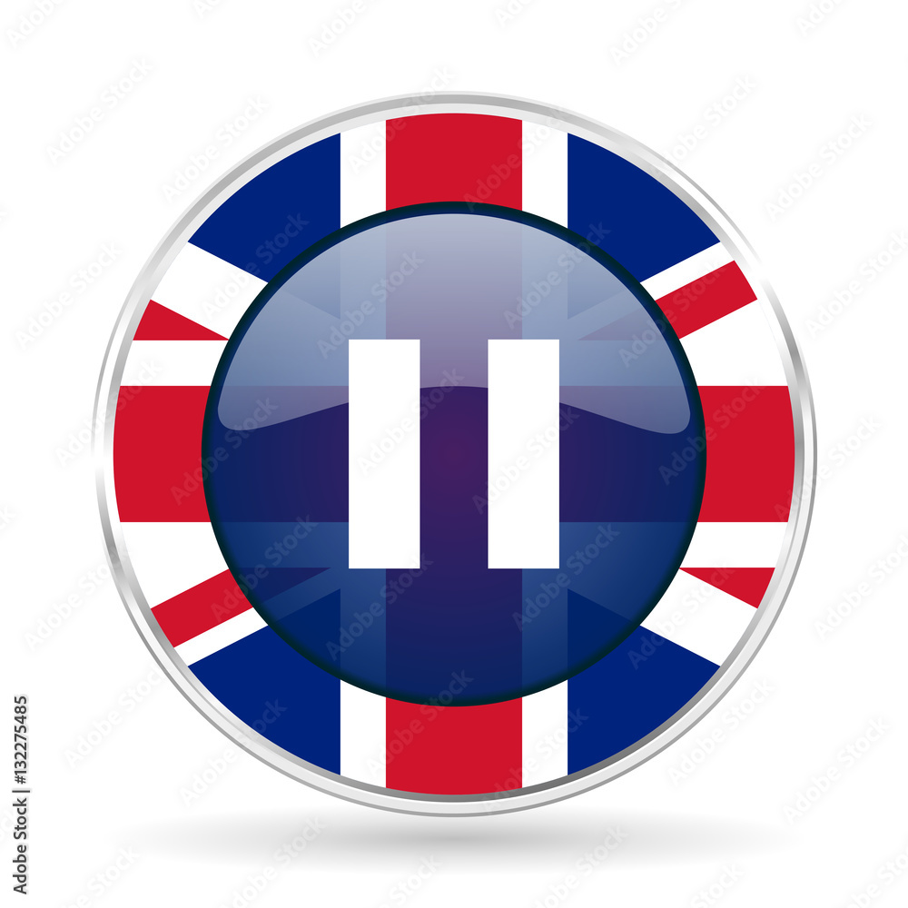 Poster pause british design icon - round silver metallic border button with great britain flag