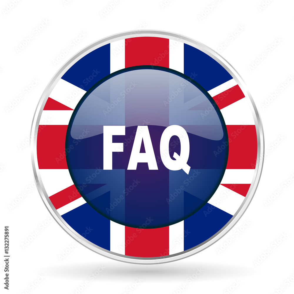 Poster faq british design icon - round silver metallic border button with great britain flag