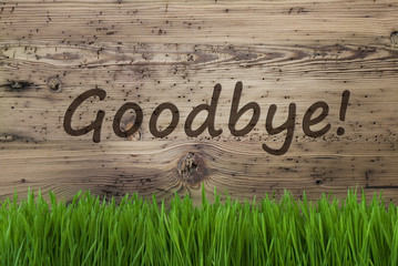 Aged Wooden Background, Gras, Text Goodbye