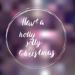Have a holly jolly Christmas
