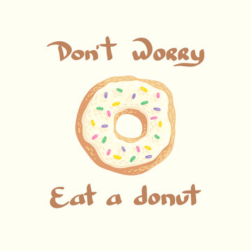 Do not worry, eat a donut