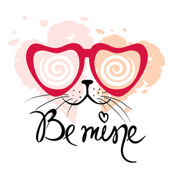 Valentine card -- Be mine / Vector illustration, print, background with funny cat in glasses