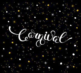 Fototapeta na wymiar Carnival calligraphy lettering with stars and confetti on black background. Greeting card design template. Vector Illustration.