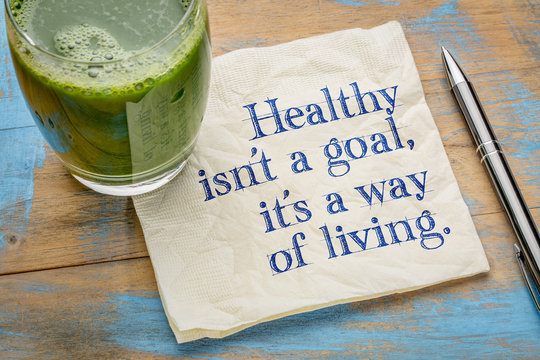 Healthy is a way of living