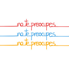 Fototapeta premium do not worry message in spanish language