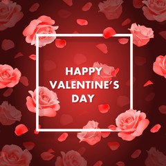 Vector Happy Valentine's day background with frame, roses and petals.