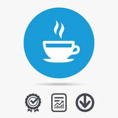 Coffee cup icon. Hot tea drink symbol. Achievement check, download and report file signs. Circle button with web icon. Vector