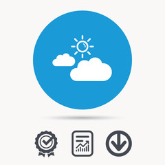 Cloud with sun icon. Sunny weather symbol. Achievement check, download and report file signs. Circle button with web icon. Vector