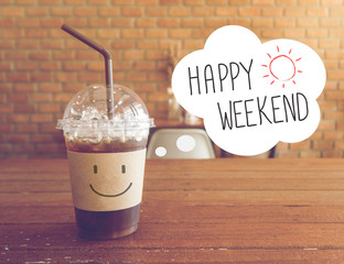 Happy Weekend ice coffee drink background with vintage filter