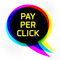 Speech Bubble, business concept with text Pay Per Click