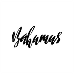 The Bahamas, hand-lettered paint, hand drawn calligraphy, vector illustration.