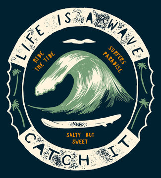 life is a wave - catch it. wave and surfboard drawing vintage surfing print.