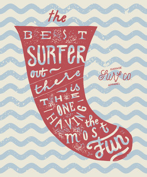 vintage grunge surfboard fin quote lettering. best surfer -is the one having the most fun!