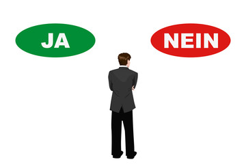 Geschäftsmann muss sich entscheiden - JA oder NEIN